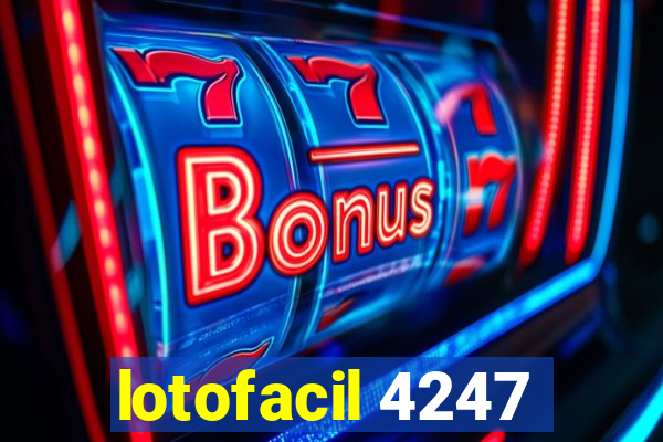 lotofacil 4247